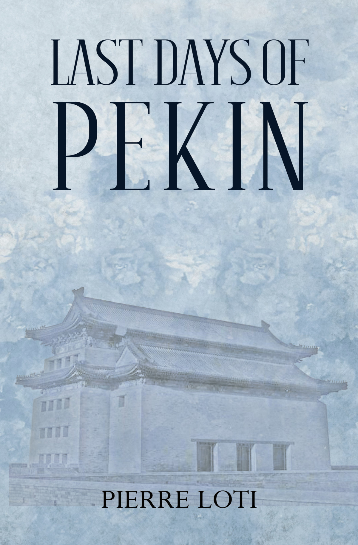 Last Days Of Pekin Pierre Loti