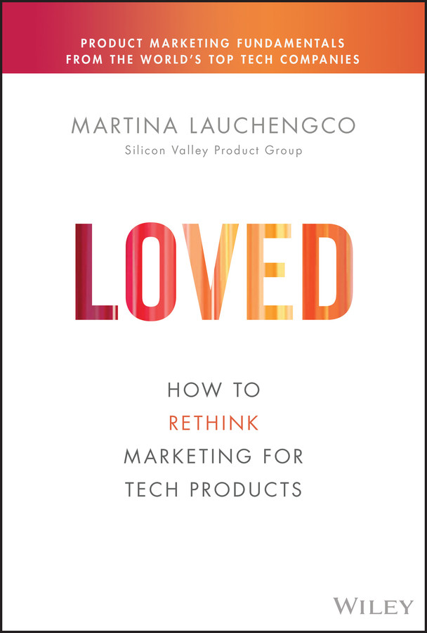 Loved How To Rethink Marketing For Tech Products Martina Lauchengco