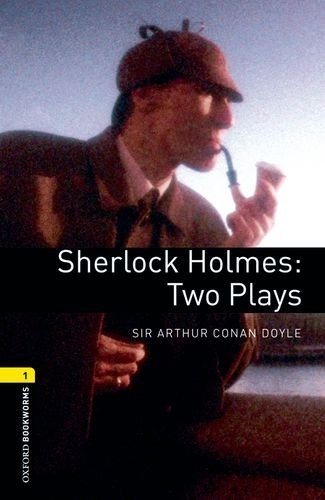 Sherlock Holmes Two Plays Oxford Bookworms 1 Sir Arthur Conan Doyle