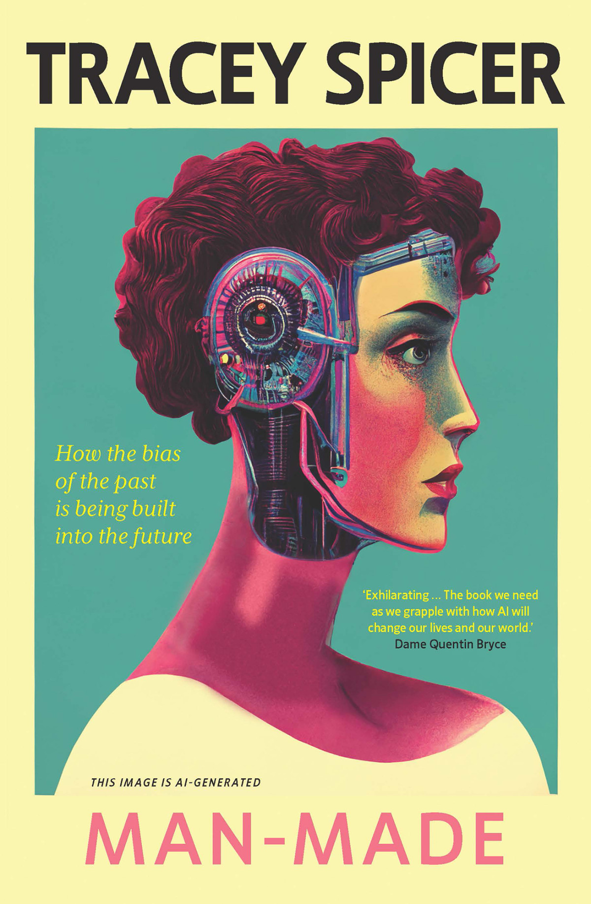 Manmade How The Bias Of The Past Is Being Built Into The Future Tracey Spicer