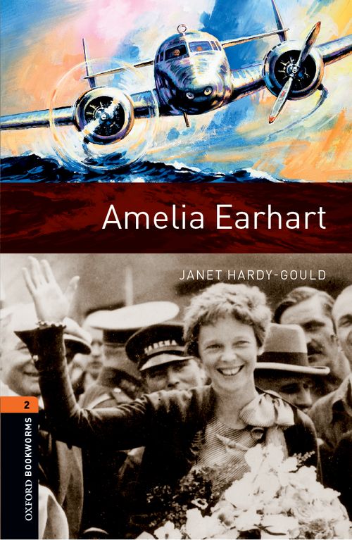 Amelia Earhart Oxford Bookworms 2 Janet Hardygould