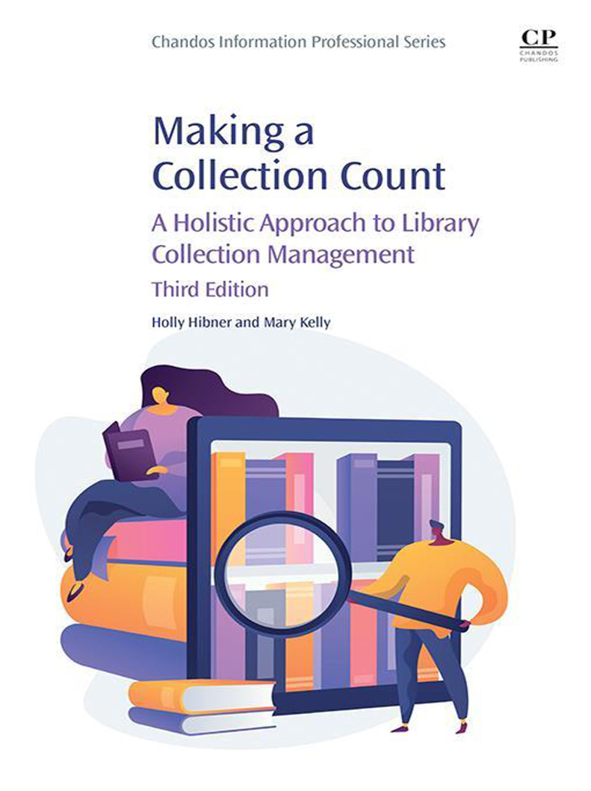 Making A Collection Count A Holistic Approach To Library Collection Management 3rd Edition Holly Hibner