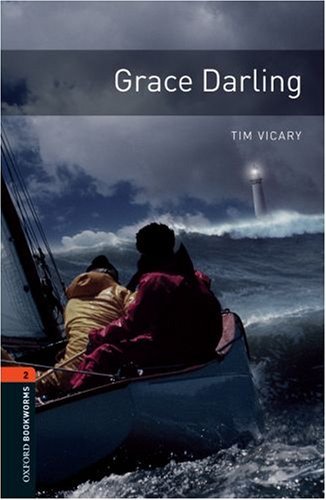 Grace Darling Oxford Bookworms 2 Tim Vicary