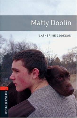 Matty Doolin Oxford Bookworms 2 Catherine Cookson Chris Mowat