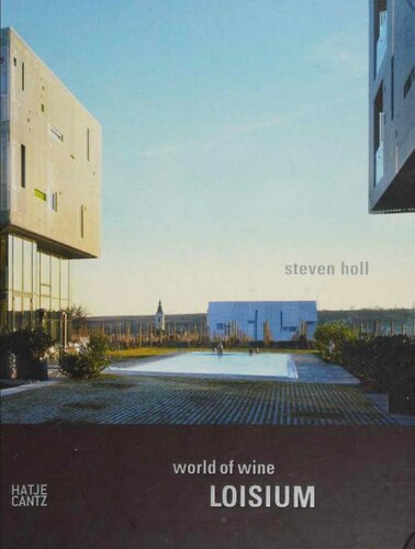 Steven Holl World Of Wine Loisium 1st Edition Unknown