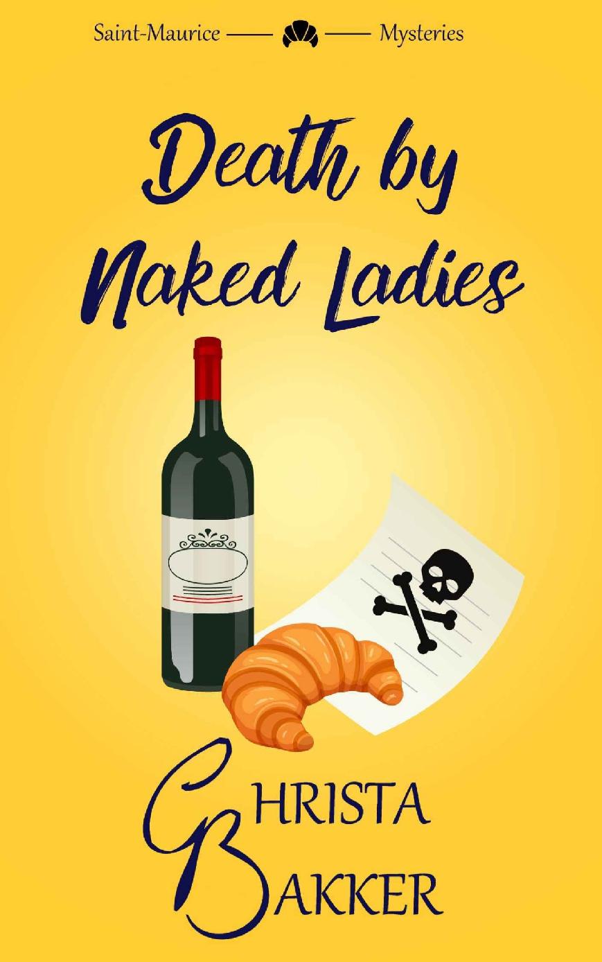 Death By Naked Ladies A Clean Cozy Mystery With A Bit Of Oohlala The Saintmaurice Mysteries Book 1 Christa Bakker