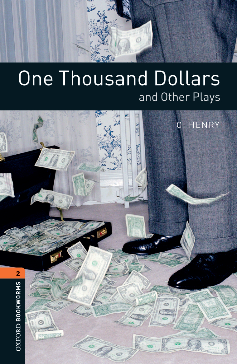 One Thousand Dollars And Other Plays Oxford Bookworms 2 O Henry