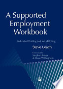A Supported Employment Workbook Using Individual Profiling And Job Matching Steve Leach