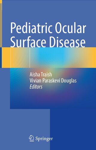 Pediatric Ocular Surface Disease Aisha Traish Vivian Paraskevi Douglas
