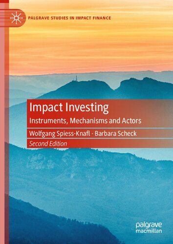 Impact Investing Instruments Mechanisms And Actors 2nd 2nd Edition Wolfgang Spiessknafl