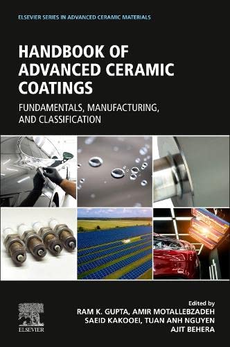 Advanced Ceramic Coatings Fundamentals Manufacturing And Classification 1st Edition Ram K Gupta