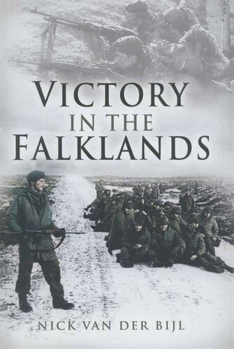 Victory In The Falklands Falklands War Nicholas Van Der Bijl