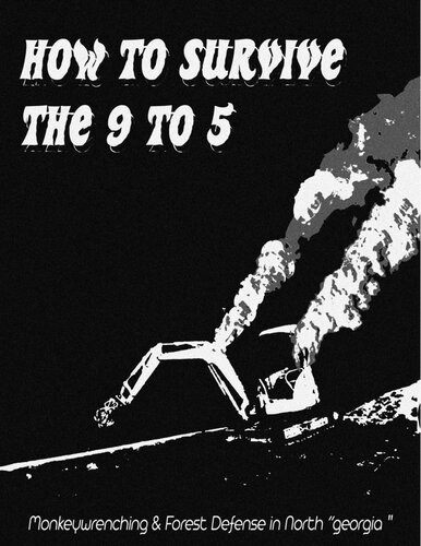 How To Survive The 9 To 5 Monkeywrenching Forest Defense In North Georgia Unknown