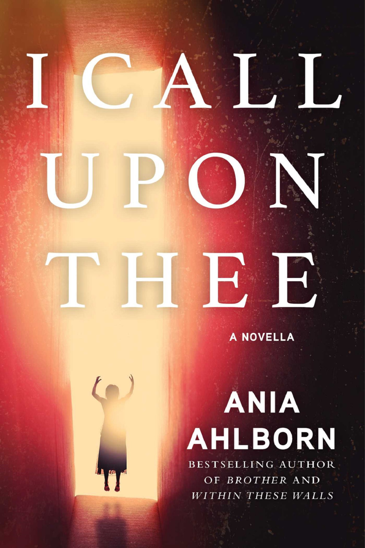 I Call Upon Thee A Novella Ania Ahlborn