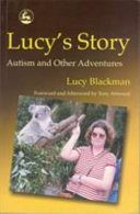 Lucys Story Autism And Other Adventures Lucy Blackman