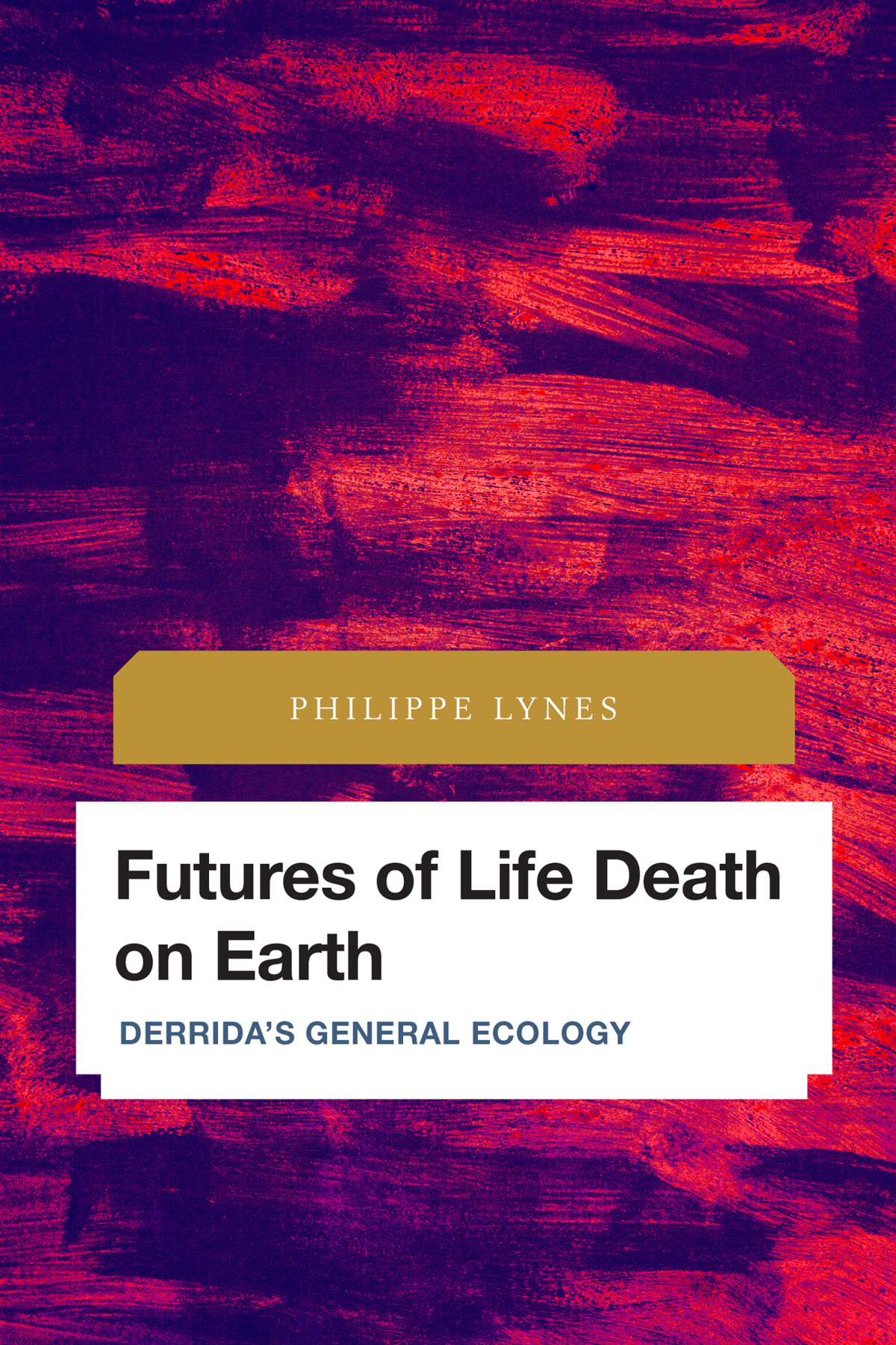 Futures Of Life Death On Earth Philippe Lynes