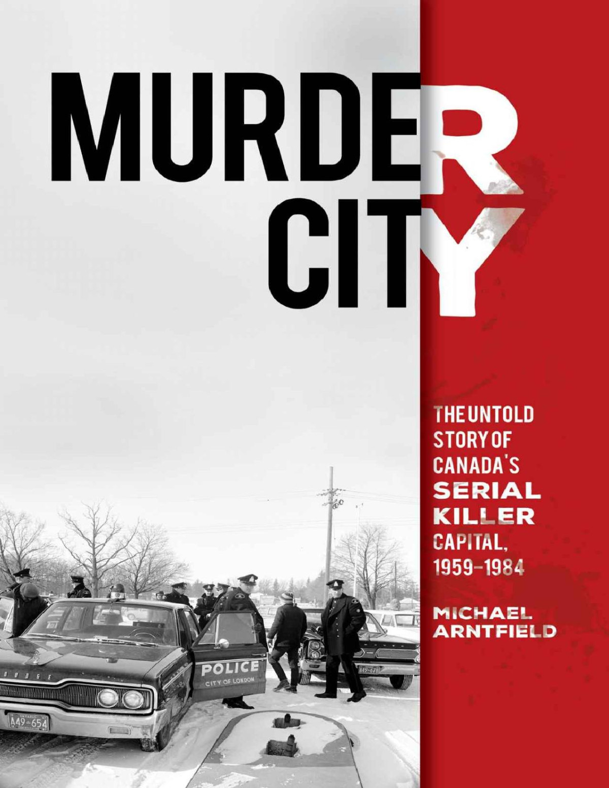 Murder City The Untold Story Of Canadas Serial Killer Capital 19591984 Michael Arntfield