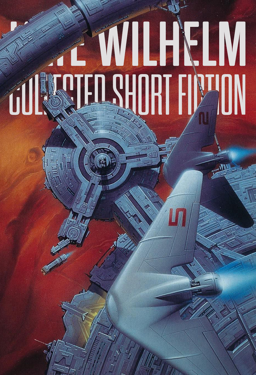 Collected Short Fiction Obselete Version Kate Wilhelm