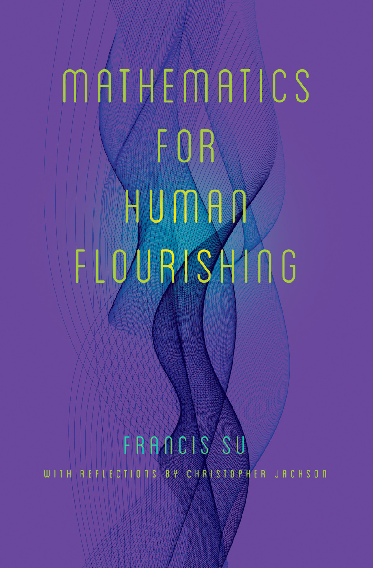 Mathematics For Human Flourishing Francis Su