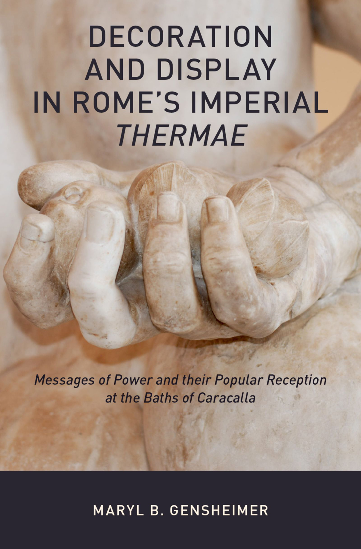 Decoration And Display In Romes Imperial Thermae Maryl B Gensheimer
