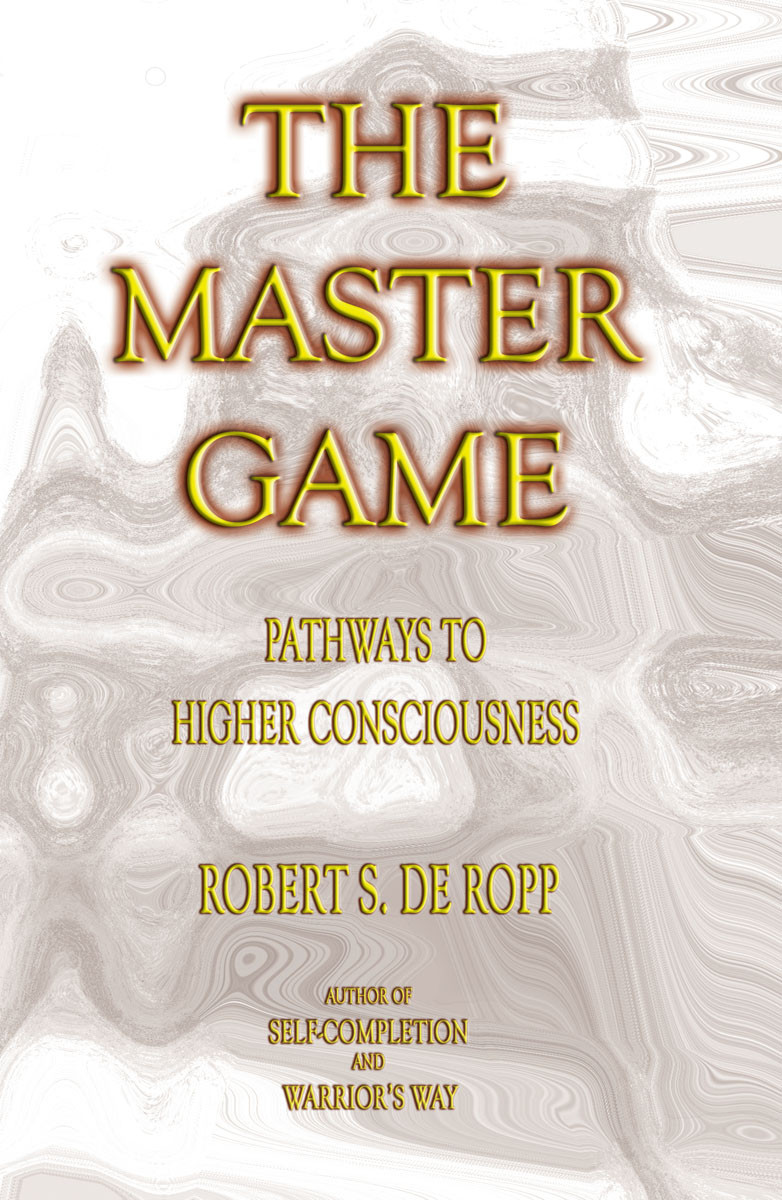 The Master Game Robert S De Ropp
