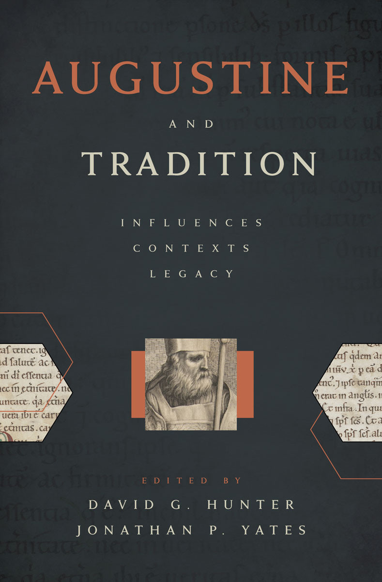 Augustine And Tradition David G Hunter Jonathan P Yates