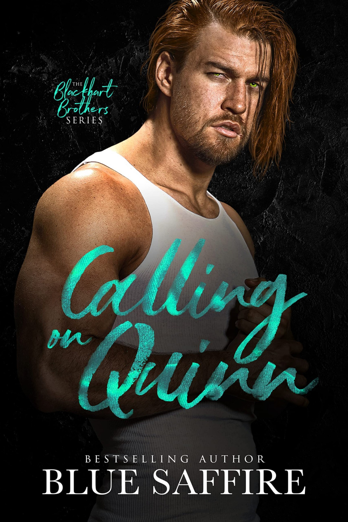 Calling On Quinn Blackhart Brothers Series Blue Saffire