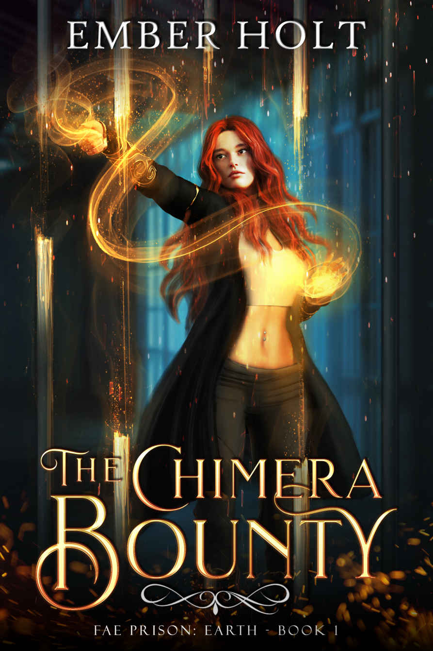 The Chimera Bounty Fae Prison Earth Book 1 Ember Holt