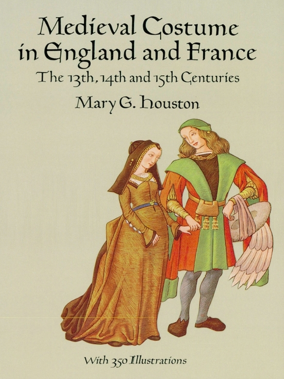 Medieval Costume In England And France Mary G Houston