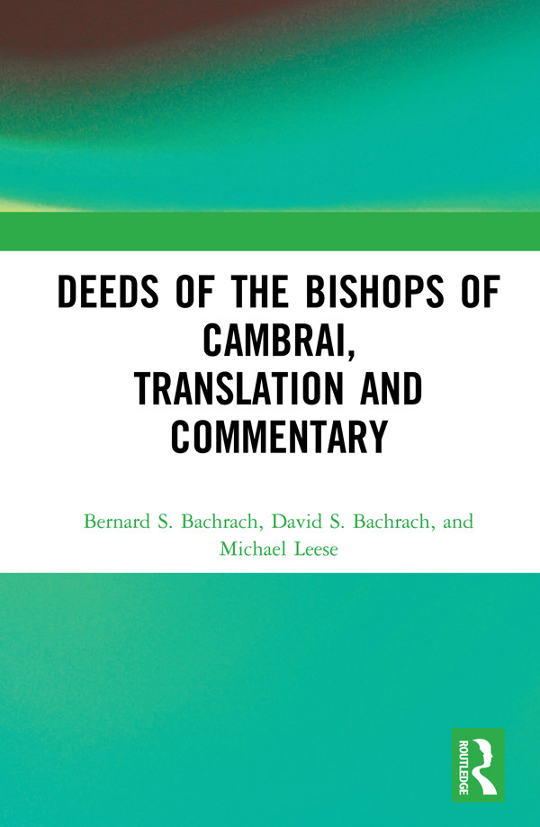 Deeds Of The Bishops Of Cambrai Translation And Commentary Bachrach