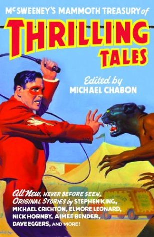 Mcsweeneys Mammoth Treasury Of Thrilling Tales Michael Chabon