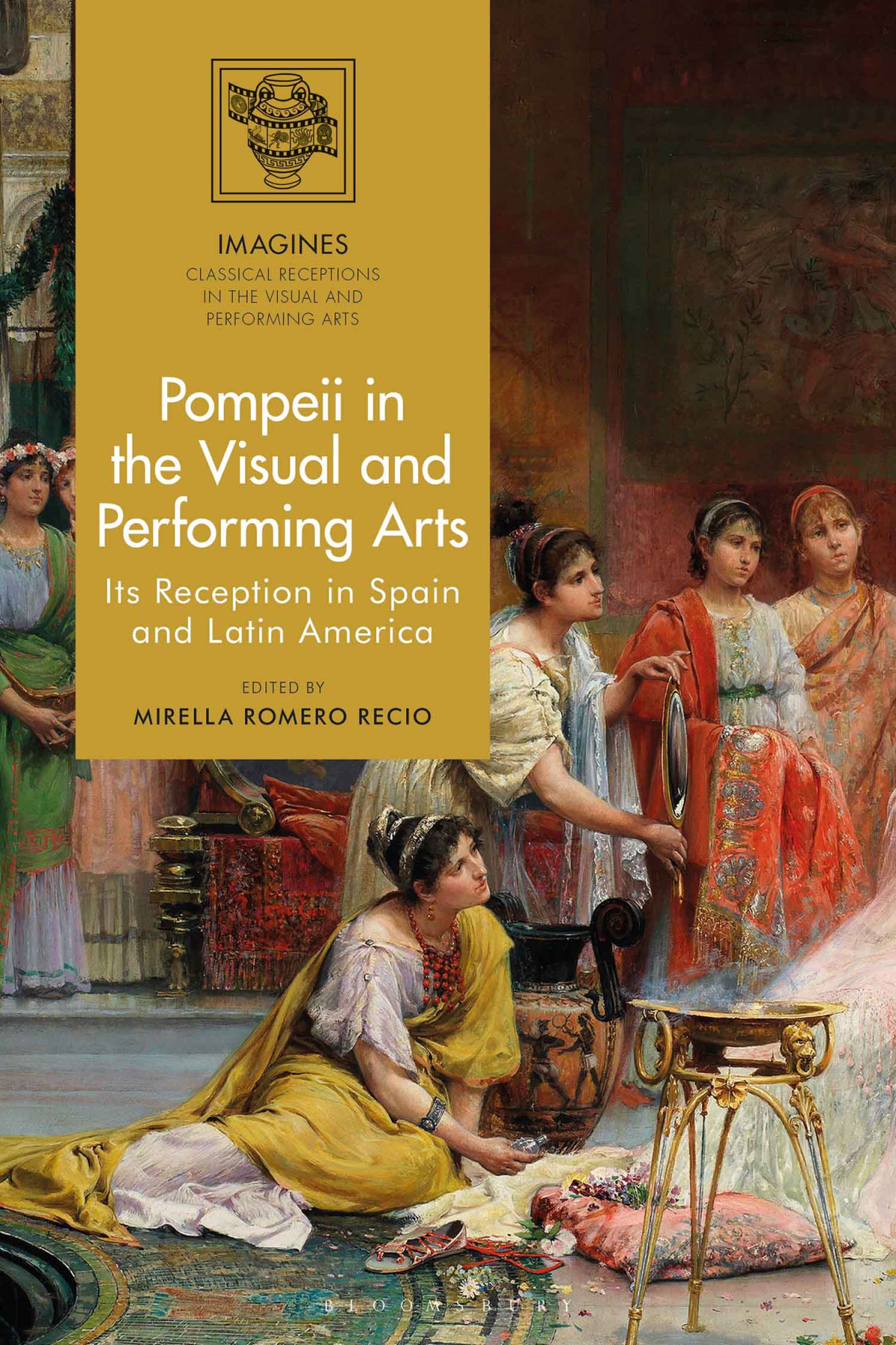 Pompeii In The Visual And Performing Arts Mirella Romero Recio