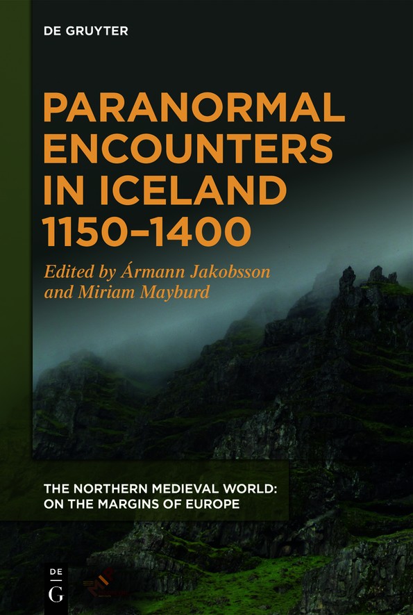 Paranormal Encounters In Iceland 11501400 Jakobsson Armannmayburd
