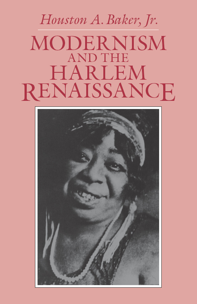 Modernism And The Harlem Renaissance Houston A Baker Jr