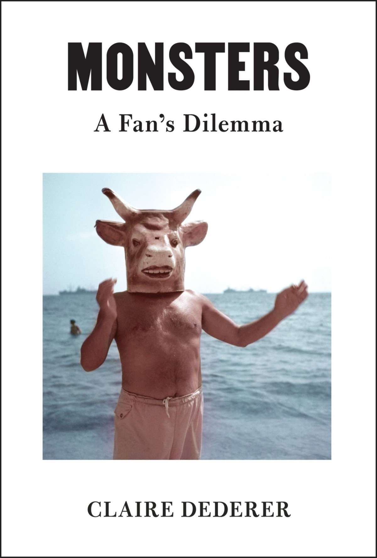 Monsters A Fans Dilemma Claire Dederer