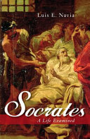 Socrates A Life Examined 1st Edition Luis E Navia