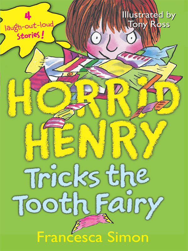 Horrid Henry Tricks The Tooth Fairy Francesca Simon
