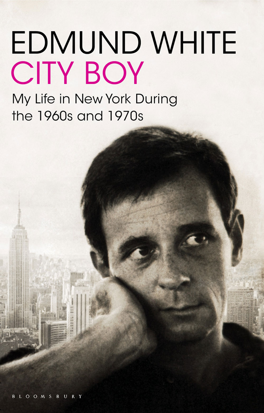 City Boy My Life In New York During The 1960s And 70s Edmund White