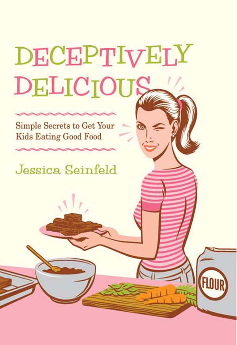 Deceptively Delicious Jessica Seinfeld