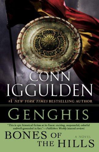 Genghis Bones Of The Hills A Novel Conn Iggulden