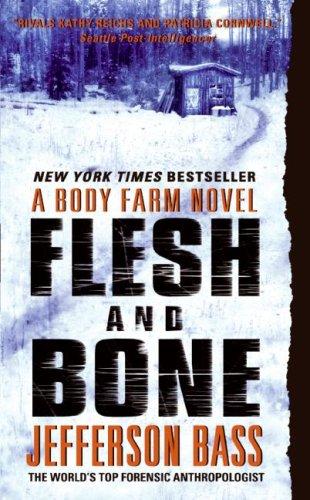 Flesh And Bone A Body Farm Novel Jefferson Bass