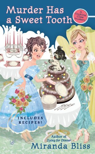 Murder Has A Sweet Tooth Cooking Class Mystery 5 Miranda Bliss