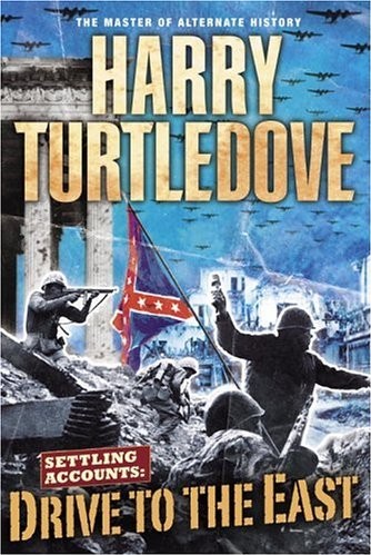 Settling Accounts Drive To The East Harry Turtledove