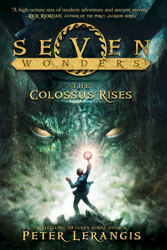 The Colossus Rises Peter Lerangis Seven Wonders 01 The Colossus Rises
