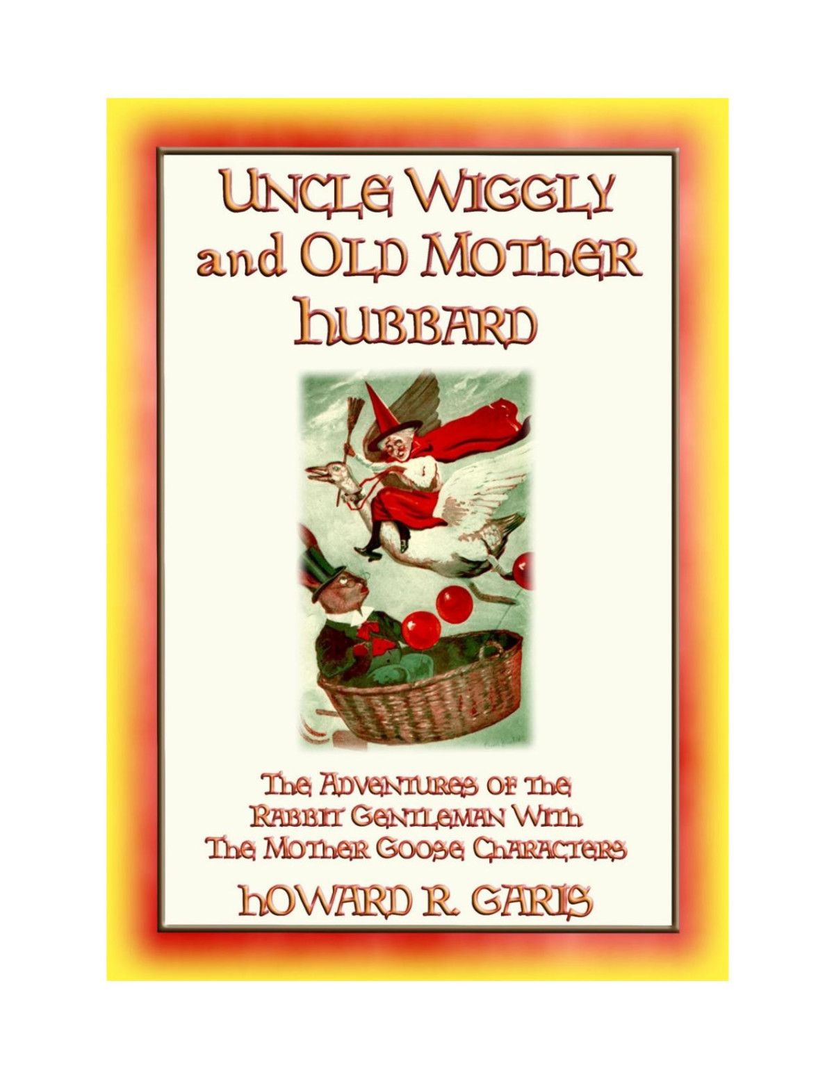 Uncle Wiggly And The Old Mother Hubbard 1st Edition Howard R Garis