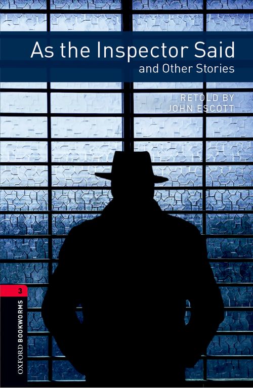 As The Inspector Said And Other Stories Oxford Bookworms 3 John Escott