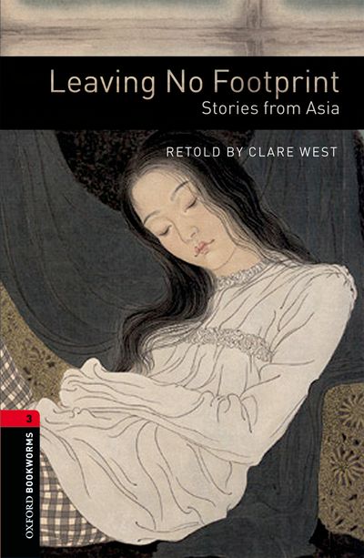 Leaving No Footprint Stories From Asia Oxford Bookworms 3 1st Edition Clare West
