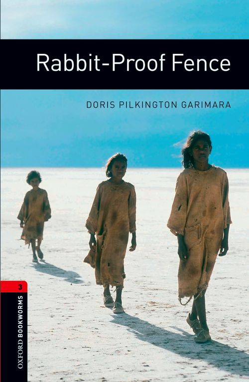 Rabbitproof Fence Oxford Bookworms 3 Doris Pilkington Garimara
