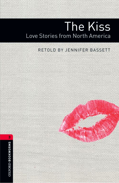The Kiss Love Stories From North America Oxford Bookworms 3 Jennifer Bassett