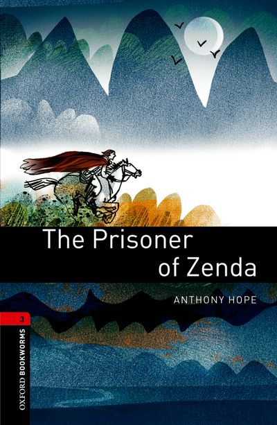 The Prisoner Of Zenda Oxford Bookworms 3 Anthony Hope Diane Mowat